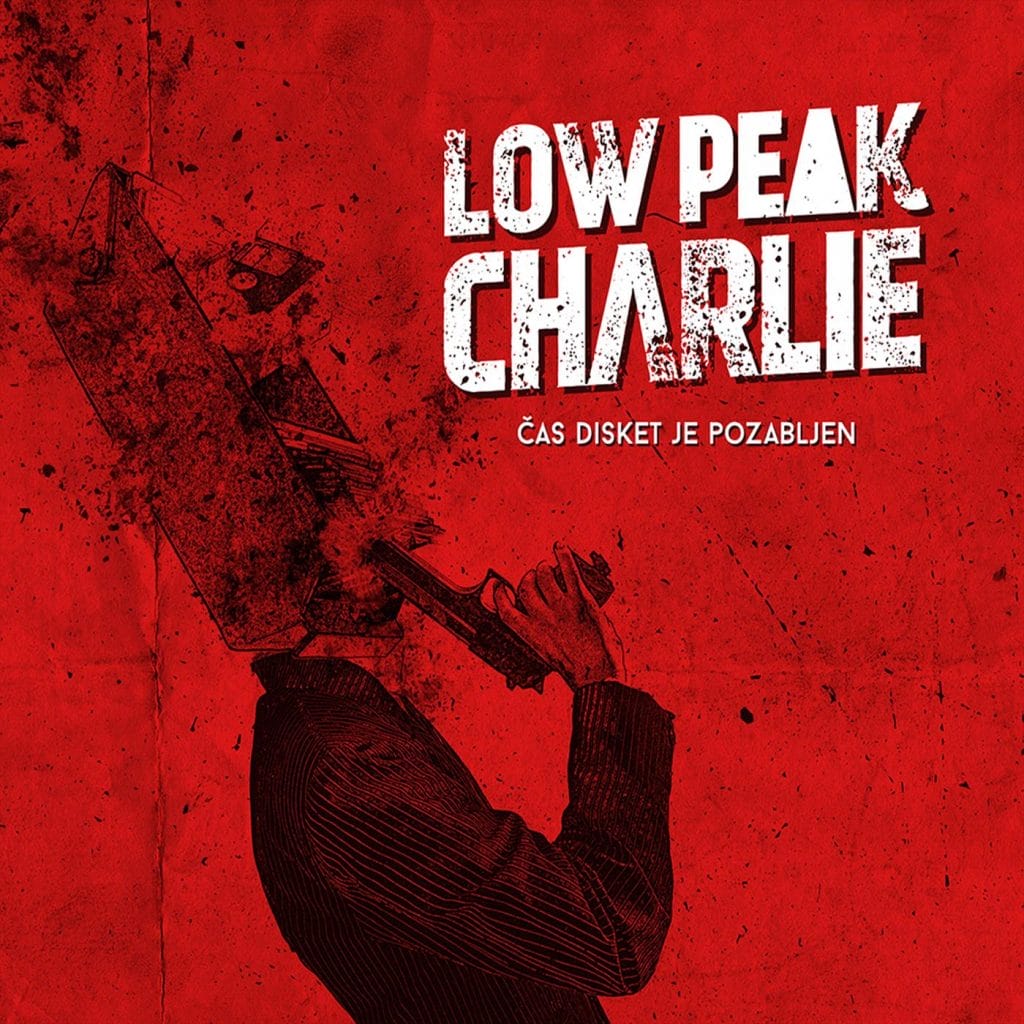 Naslovnica: Low Peak Charlie - Čas disket je pozabljen