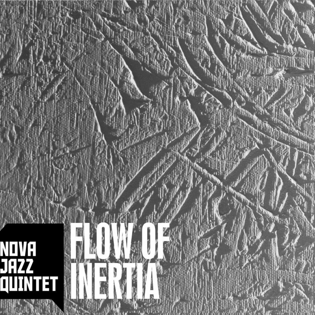 Naslovnica: Nova Jazz Quintet - Flow of Inertia